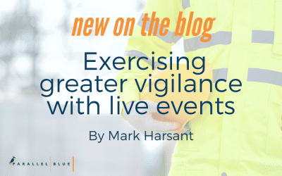 Exercising greater vigilance with live events